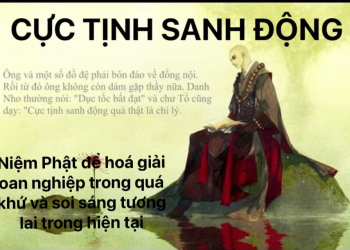 CỰC TỊNH SANH ĐỘNG – Một câu chuyện có thật thời cận đại cực kỳ ý nghĩa