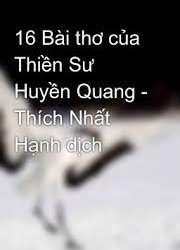 16 Bài thơ của Thiền sư Huyền Quang – HT. Thích Nhất Hạnh dịch
