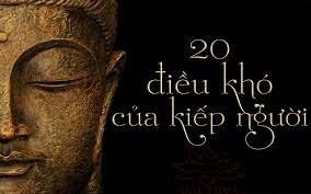 CHÚ GIẢI LỜI PHẬT DẠY 20 ĐIỀU KHÓ (P.1)