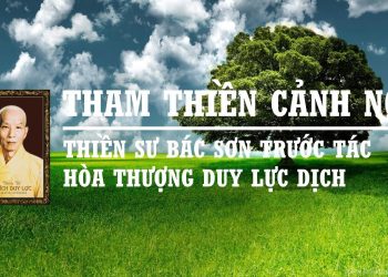 THAM THIỀN CẢNH NGỮ – THIỀN SƯ BÁC SƠN