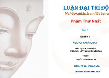 ĐẠI TRÍ ĐỘ LUẬN – BỒ TÁT LONG THỌ Trước Tác – Ni Trưởng THÍCH NỮ DIỆU KHÔNG Dịch