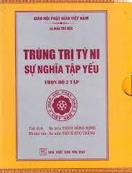 TRÙNG TRỊ TỲ NI SỰ NGHĨA TẬP YẾU | CỔ NGÔ – NGẪU ÍCH – Sa-môn TRÍ HÚC giải thích – Việt Dịch: HT. THÍCH ÐỔNG MlNH