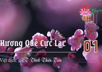 [Video] Hương Quê Cực Lạc – Việt Dịch: HT. Thích Thiền Tâm