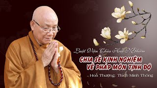 CHIA SẺ KINH NGHIỆM VỀ PHÁP MÔN TỊNH ĐỘ – HOÀ THƯỢNG THÍCH MINH THÔNG GIẢNG