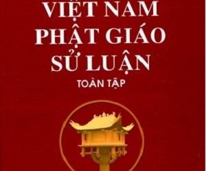 VIỆT NAM PHẬT GIÁO SỬ LUẬN (TRỌN BỘ) – NGUYỄN LANG (Thiền sư Nhất Hạnh)