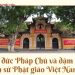Ba đức Pháp Chủ và dặm dài lịch sử Phật giáo Việt Nam