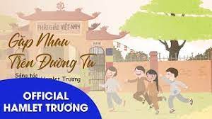 Gặp Nhau Trên Đường Tu | Nhạc Phật Giáo | Sáng tác và trình bày: Hamlet Trương