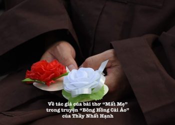 Về tác giả của bài thơ “Mất Mẹ” trong truyện “Bông Hồng Cài Áo” của Thiền sư Nhất Hạnh.