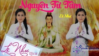 Nguyện Từ Tâm | Ca sĩ Lê Như