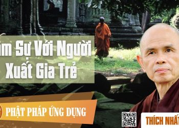 Nói Với Người Xuất Gia Trẻ | Thiền Sư Nhất Hạnh