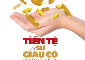Tiền tệ và sự giàu có dưới góc nhìn Phật giáo