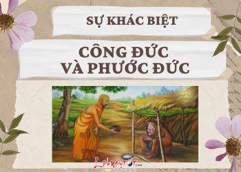 Thế Nào Là Công Đức Và Phước Đức
