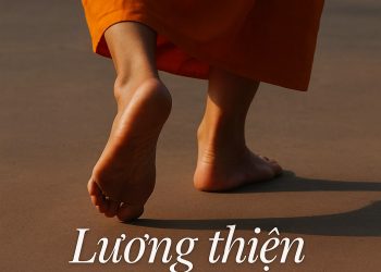 LƯƠNG THIỆN – LÀ ĐƯỜNG LUI TỐT NHẤT CỦA KIẾP NHÂN SINH